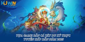 Tựa Game Bắn Cá Tây Du Ký Trực Tuyến Hấp Dẫn Năm 2025