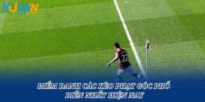 Điểm Danh Các Kèo Phạt Góc Phổ Biến Nhất Hiện Nay